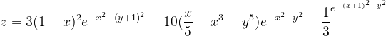 z=3(1-x)^{2}e^{-x^{2}-(y+1)^{2}}-10(\frac{x}{5}-x^{3}-y^{5})e^{-x^{2}-y^{2}}-\frac{1}{3}^{e^{-(x+1)^{2}-y^{2}}}