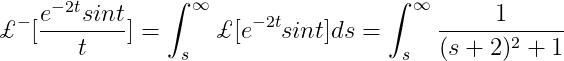 \pounds ^{-}[\frac{e^{-2t}sint}{t}]=\int_{s}^{\infty }\pounds[e^{-2t}sint]ds=\int_{s}^{\infty }\frac{1}{(s+2)^{2}+1}