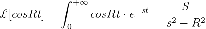 \pounds[cosRt]=\int_{0 }^{+\infty}cosRt\cdot e^{-st}=\frac{S}{s^{2}+R^{2}}
