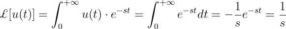 \pounds[u(t)]=\int_{0 }^{+\infty}u(t)\cdot e^{-st}=\int_{0 }^{+\infty} e^{-st}dt=-\frac{1}{s}e^{-st}=\frac{1}{s}