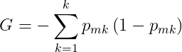 G= -\sum_{k=1}^{k}p_{mk}\left ( 1-p_{mk} \right )