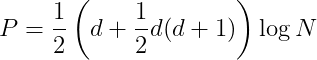 P=frac{1}{2}left(d+frac{1}{2} d(d+1)right) log N