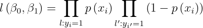 l\left ( \beta _{0},\beta _{1} \right )=\prod_{l:y_{i}=1}p\left ( x_{i} \right )\prod_{​{l} ':y_{​{i}'}=1}\left ( 1-p\left ( x_{i} \right ) \right )