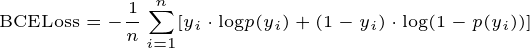 \tiny \mathrm{BCELoss}=-\frac{1}{n}\sum_{i=1}^{n}[y_i\cdot \mathrm{log}p(y_i)+(1-y_i)\cdot \mathrm{log}(1-p(y_i))]