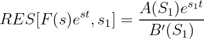 RES[F(s)e^{st},s_{1}]=\frac{A(S_{1})e^{s_{1}t}}{B{}'(S_{1})}