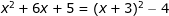 x^{2}+6x+5=(x+3)^{2}-4