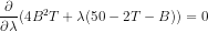 (4B2T + X(50 – 2T - B)) = 0