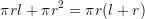 large  pi rl+pi r^2=pi r(l+r)