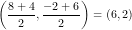 \small \left (\frac{8+4}{2} ,\frac{-2+6}{2} \right )=(6,2)