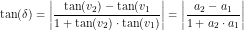 \small \tan(\delta )=\left |\frac{\tan(v_2)-\tan(v_1}{1+\tan(v_2)\cdot \tan(v_1)} \right |=\left | \frac{a_2-a_1}{1+a_2\cdot a_1} \right |