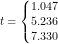 \small t=\left\{\begin{matrix} 1.047\\5.236 \\7.330 \end{matrix}\right.