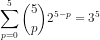 \sum_{p=0}^{5}\binom{5}{p}2^{5-p}=3^{5}