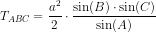 T_{ABC}=\frac{a^2}{2}\cdot \frac{ \sin(B)\cdot \sin(C)}{\sin(A)}