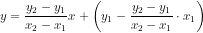 y=\frac{y_2-y_1}{x_2-x_1}x+\left ( y_1-\frac{y_2-y_1}{x_2-x_1}\cdot x_1 \right )