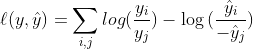 $$\ell(y,\hat{y})=\sum_{i,j}{log(\frac{y_i}{y_j})-\log{(\frac{\hat{y}_i}{-\hat{y}_j})}}$$