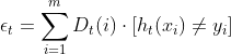 \epsilon_t = \sum_{i=1}^m D_t(i) \cdot [h_t(x_i) \neq y_i]