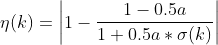 \eta (k)=\left | 1-\frac{1-0.5a}{1+0.5a*\sigma(k) } \right |