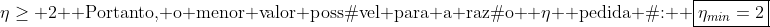 \\  	ext{Veja que traçando a altura do triângulo } ABC 	ext{ em relação ao lado } AB 	ext{, forma-se um triângulo semelhante ao triângulo } ADC 	ext{. Logo, tem-se que, do triângulo } ADC 	ext{:} \\ tg	heta=frac{DC}{AD}\\  	ext{Mas, do triângulo determinado pela altura traçada e pelos lados } BC 	ext{ e } AB-DC 	ext{, vem que:} \\ tg	heta=frac{AD}{AB-DC}\\  	ext{Portanto, segue que:} \\ frac{DC}{AD}=frac{AD}{AB-DC};;Rightarrow;;AB=frac{AD^2+DC^2}{DC}\\  	ext{Assim, a razão } eta=frac{AB}{AD} 	ext{ pedida fica:} \\ eta=frac{frac{AD^2+DC^2}{DC}}{AD}=frac{AD^2+DC^2}{ADcdot DC};;Rightarrow;;eta=frac{AD}{DC}+frac{DC}{AD}=frac{1}{tg	heta}+tg	heta\\  	ext{Da desigualdade das médias, segue que:} \\ MA geq MG;;Rightarrow;;frac{frac{1}{tg	heta}+tg	heta}{2}geq sqrt{frac{1}{tg	heta}cdot tg	heta};;Rightarrow;;frac{eta}{2}geq 1;;	herefore;;etageq 2\\  	ext{Portanto, o menor valor possível para a razão } eta 	ext{ pedida é:} \\ oxed{eta_{min}=2}