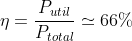 eta=dfrac{P_{util}}{P_{total}}simeq66\%
