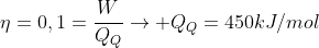 eta=0,1=frac{W}{Q_Q}ightarrow Q_Q=450kJ/mol