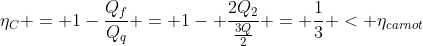 eta_C = 1-frac{Q_f}{Q_q} = 1- frac{2Q_2}{frac{3Q}{2}} = frac{1}{3} < eta_{carnot}