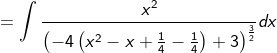 =\int \frac{x^2}{\left(-4\left(x^2-x+\frac{1}{4}-\frac{1}{4}\right)+3\right)^{\frac{3}{2}}}dx