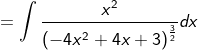 =\int \frac{x^2}{\left(-4x^2+4x+3\right)^{\frac{3}{2}}}dx