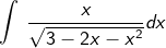 \int \:\frac{x}{\sqrt{3-2x-x^2}}dx