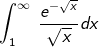 \int _1^{\infty }\:\frac{e^{-\sqrt{x}}}{\sqrt{x}}dx