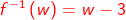 {\color{Red} f^{-1}\left(w\right)=w-3}