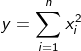 y=\sum _{i=1}^{n}x_i^2
