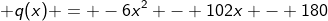 q(x) = -6x^{2} - 102x - 180