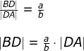 \begin{array}{lllll}&& \frac{\left | BD \right |}{\left | DA \right |}=\frac{a}{b}\\\\&& \left | BD \right |=\frac{a}{b}\cdot \left | DA \right | \end{array}