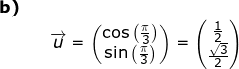 \small \begin{array}{lllll} \textbf{b)}\\&& \overrightarrow{u}=\begin{pmatrix} \cos\left ( \frac{\pi}{3} \right )\\ \sin\left ( \frac{\pi}{3} \right ) \end{pmatrix}=\begin{pmatrix} \frac{1}{2}\\\frac{\sqrt{3}}2{} \end{pmatrix} \end{array}