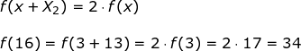 \small \begin{array}{llllll} && f(x+X_2)=2\cdot f(x)\\\\&& f(16)=f(3+13)=2\cdot f(3)=2\cdot 17=34 \end{array}