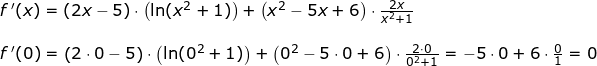 \small \begin{array}{lllllll} f{\, }'(x)=\left ( 2x-5 \right )\cdot \left ( \ln(x^2+1) \right )+\left ( x^2-5x+6 \right )\cdot \frac{2x}{x^2+1}\\\\ f{\, }'(0)=\left ( 2\cdot 0-5 \right )\cdot \left ( \ln(0^2+1) \right )+\left ( 0^2-5\cdot 0+6 \right )\cdot \frac{2\cdot 0}{0^2+1}=-5\cdot 0+6\cdot \frac{0}{1}=0 \end{array}