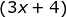 \small \left ( 3x+4 \right )