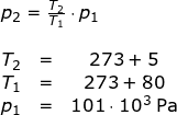 \small \small \begin{array}{llllll} p_2 = \frac{T_2}{T_1}\cdot p_1\\\\ \begin{matrix} T_2&=&273+5\\T_1&=&273+80 \\p_1&=&101\cdot 10^3\;\mathrm{Pa} \end{matrix} \end{array}