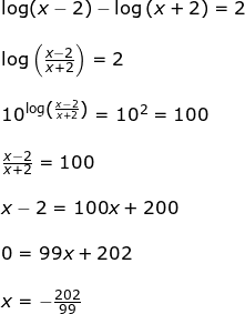 \small \small \begin{array}{llllll}&& \log(x-2)-\log\left ( x+2 \right )=2\\\\&& \log\left ( \frac{x-2}{x+2} \right )=2\\\\&& 10^{\log\left ( \frac{x-2}{x+2} \right )}=10^2=100\\\\&& \frac{x-2}{x+2}=100\\\\&& x-2=100x+200\\\\&& 0=99x+202\\\\&& x=-\frac{202}{99} \end{array}