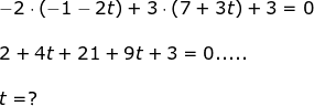 \small \small \small \begin{array}{llllll} && -2\cdot \left ( -1-2t \right )+3\cdot \left ( 7+3t \right )+3=0\\\\&& 2+4t+21+9t+3=0.....\\\\&&t=? \end{array}