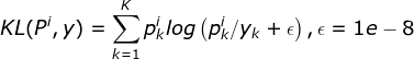 KL(P^{i},y)=\sum_{k=1}^{K}p_{k}^{i}log\left ( p_{k}^{i}/y_{k}+\epsilon \right ),\epsilon =1e-8