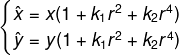 \begin{cases} \hat{x}=x(1+k_{1}r^{2}+k_{2}r^{4})\\ \hat{y}=y(1+k_{1}r^{2}+k_{2}r^{4}) \end{cases}