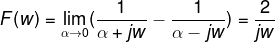 F(w)=\lim_{\alpha \rightarrow 0}(\frac{1}{\alpha +jw}-\frac{1}{\alpha -jw})=\frac{2}{jw}