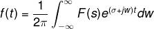 f(t)=\frac{1}{2\pi }\int_{-\infty }^{\infty }F(s)e^{(\sigma +jw)t}dw