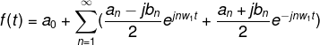 f(t)=a_{0}+\sum_{n=1}^{\infty }(\frac{a_{n}-jb_{n}}{2}e^{jnw_{1}t}+\frac{a_{n}+jb_{n}}{2}e^{-jnw_{1}t})