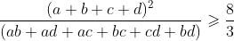 \frac{(a+b+c+d)^2}{(ab+ad+ac+bc+cd+bd)}\geqslant \frac{8}{3}