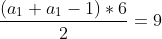 frac{(a_1+a_1-1)*6}{2}=9