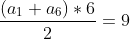 frac{(a_1+a_6)*6}{2}=9