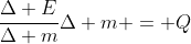 frac{Delta E}{Delta m}Delta m = Q