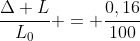 frac{Delta L}{L_0} = frac{0,16}{100}